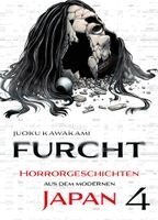 Juoku Kawakami, Panini - Furcht: Horrorgeschichten aus dem modernen Japan 04, Häftad