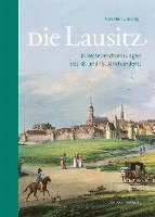 bokomslag Die Lausitz in Reisebeschreibungen des 18. und 19. Jahrhunderts