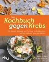 Rebecca Katz - Das Kochbuch gegen Krebs, Inbunden