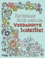 bokomslag Entspann dich endlich, verdammte Scheiße! - Ein Malbuch für Erwachsene