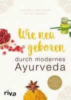 Kulreet Chaudhary, Eve Adamson - Wie neugeboren durch modernes Ayurveda, Häftad