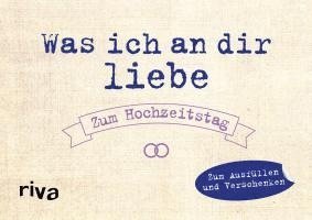 Alexandra Reinwarth - Was ich an dir liebe - Zum Hochzeitstag, Inbunden