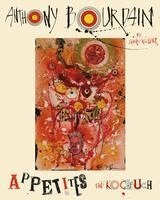 Anthony Bourdain - Appetites, Inbunden. Tillgänglighet: Lägg i varukorg