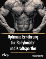 Optimale Ernährung für Bodybuilder und Kraftsportler