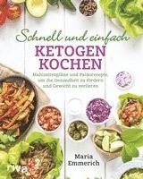Maria Emmerich - Schnell und einfach ketogen kochen, Inbunden