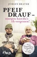 bokomslag Pfeif drauf - morgen hast du's eh vergessen!