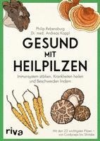 Philip Rebensburg, Andreas Kappl - Gesund mit Heilpilzen, Häftad