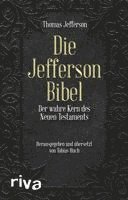 Thomas Jefferson, Claus Dierksmeier, Tobias Huch - Die Jefferson-Bibel, Inbunden
