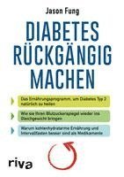 Jason Fung - Diabetes rückgängig machen, Häftad
