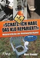 Schatz, ich habe das Klo repariert
