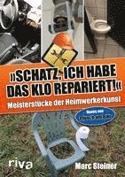 Schatz, ich habe das Klo repariert 1