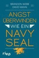 Brandon Webb, John David Mann - Angst überwinden wie ein Navy SEAL, Inbunden