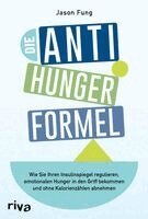 Jason Fung - Die Anti-Hunger-Formel, Häftad
