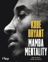 Kobe Bryant, Andrew D. Bernstein, Phil Jackson, Pau Gasol - Mamba Mentality, Inbunden