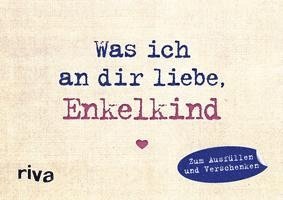 Alexandra Reinwarth - Was ich an dir liebe, Enkelkind - Miniversion, Inbunden