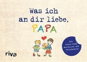 bokomslag Was ich an dir liebe, Papa - Version für Kinder