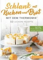 bokomslag Schlank mit Kuchen und Brot mit dem Thermomix¿