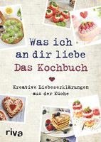 bokomslag Was ich an dir liebe - Das Kochbuch