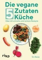 Die vegane 5-Zutaten-Küche 1