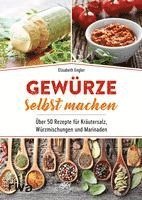 Elisabeth Engler - Gewürze selbst machen, Häftad