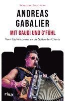 bokomslag Andreas Gabalier - Mit Gaudi und G'fühl