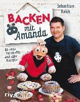 Sebastian Reich, Stephanie Just - Backen mit Amanda, Inbunden