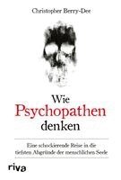 Christopher Berry-Dee - Wie Psychopathen denken, Inbunden. Tillgänglighet: Lägg i varukorg