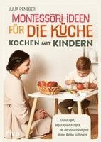 Julia Peneder - Montessori-Ideen für die Küche - Kochen mit Kindern, Häftad