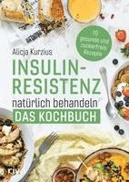 bokomslag Insulinresistenz natürlich behandeln - Das Kochbuch