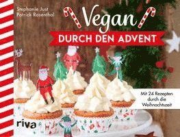 Patrick Rosenthal, Stephanie Just - Vegan durch den Advent, Inbunden