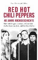Red Hot Chili Peppers - 40 Jahre Rockgeschichte