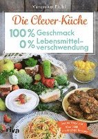 Die Clever-Küche: 100 % Geschmack - 0 % Lebensmittelverschwendung 1