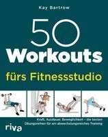 Kay Bartrow - 50 Workouts fürs Fitnessstudio, Häftad