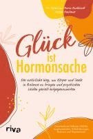 Sylvia Neubauer, Katharina Maria Burkhardt - Glück ist Hormonsache, Häftad