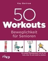 Kay Bartrow - 50 Workouts - Beweglichkeit für Senioren, Häftad