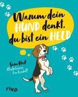 Sam Hart - Warum dein Hund denkt, du bist ein Held, Inbunden