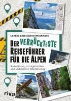 bokomslag Der verrückteste Reiseführer für die Alpen