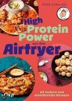 Peter Kowalski - High-Protein-Power aus dem Airfryer, Häftad