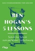 Ben Hogan - Ben Hogan's 5 Lessons - Das Standardwerk für Golfer, Häftad