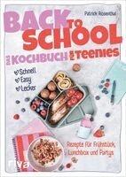 Patrick Rosenthal - Back to School - Das Kochbuch für Teenies, Inbunden