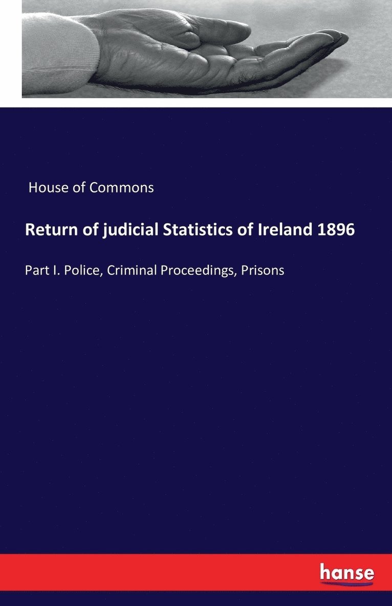 Return of judicial Statistics of Ireland 1896 1