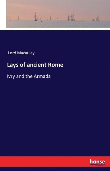 bokomslag Lays of Ancient Rome