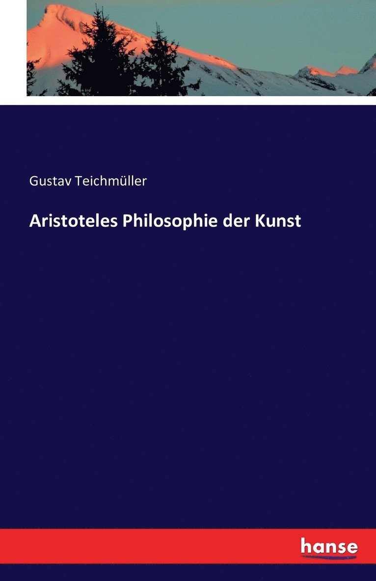 Gustav Teichmüller - Aristoteles Philosophie der Kunst, Häftad