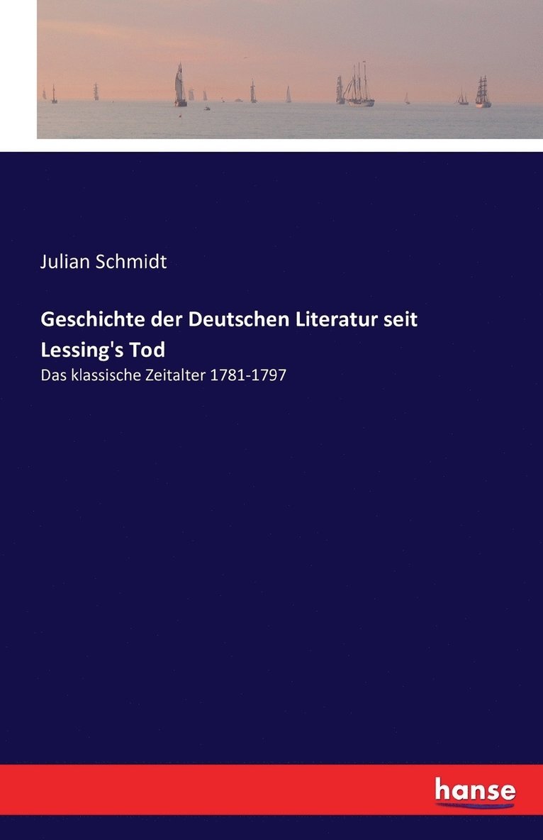 Geschichte der Deutschen Literatur seit Lessing's Tod 1