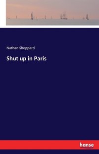 bokomslag Shut up in Paris