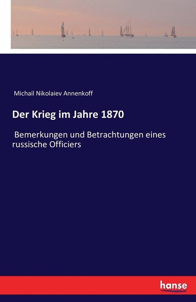 bokomslag Der Krieg im Jahre 1870