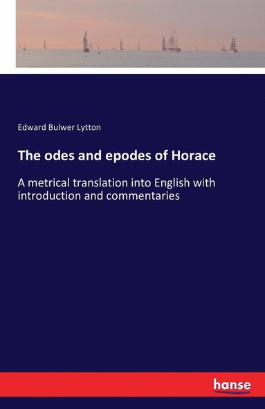 bokomslag The odes and epodes of Horace