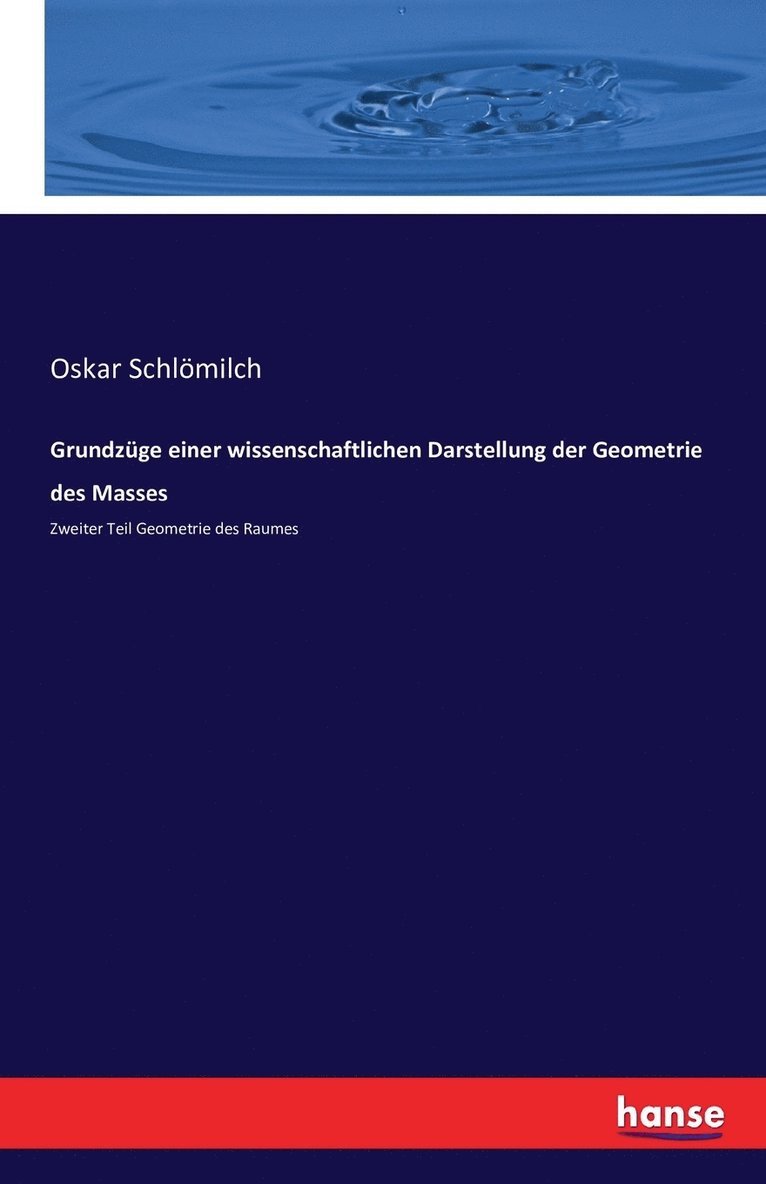 Grundzge einer wissenschaftlichen Darstellung der Geometrie des Masses 1