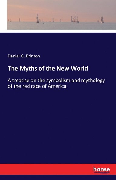 bokomslag The Myths of the New World