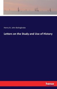 bokomslag Letters on the Study and Use of History